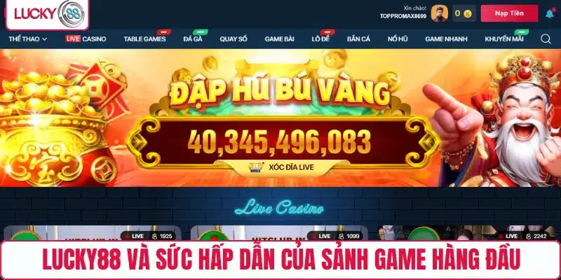 LUCKY88 và sức hấp dẫn của sảnh game hàng đầu
