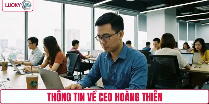 Thông tin về CEO Hoàng Thiên