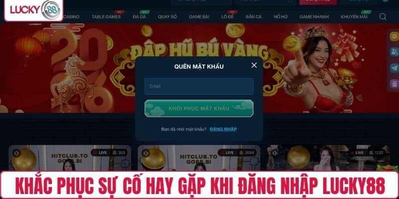 Khắc phục sự cố hay gặp khi đăng nhập LUCKY88